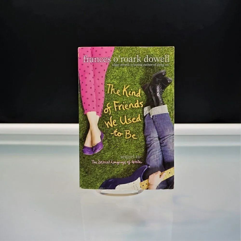 The Kind of Friends We Used to Be by Frances O'Roark Dowell 2009 Paperback